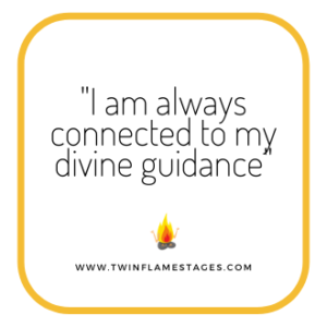 I am always connected to my Divine Guidance - Twin Flame Affirmation