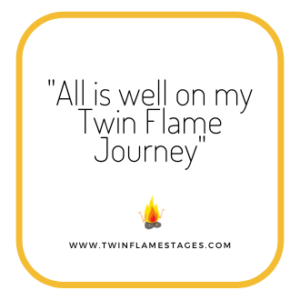 All is well on my Twin Flame Journey - Twin Flame Affirmation