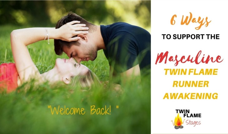 6 Ways to Support the Masculine Twin Flame Runner Awakening (aka 2nd ...